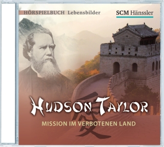 Hudson Taylor - Mission im verbotenen Land