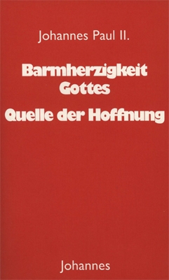 Barmherzigkeit Gottes - Quelle der Hoffnung