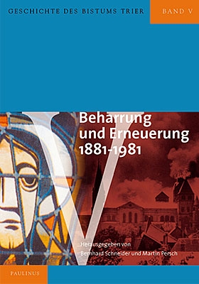 Geschichte des Bistums Trier / Beharrung und Erneuerung 1881-1981