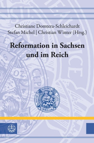 Reformation in Sachsen und im Reich