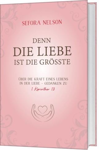 Denn die Liebe ist die größte