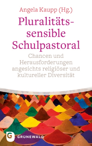 Pluralitätssensible Schulpastoral