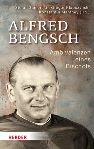 Alfred Bengsch – Ambivalenzen eines Bischofs