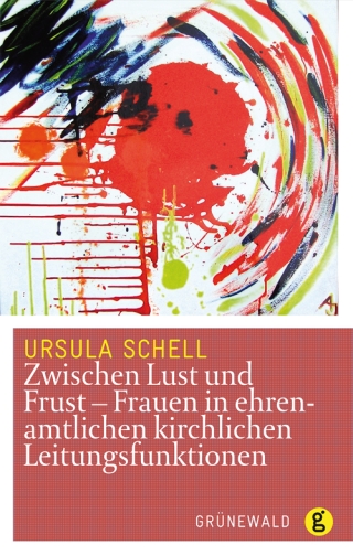 Zwischen Lust und Frust – Frauen in ehrenamtlichen kirchlichen Leitungsfunktionen