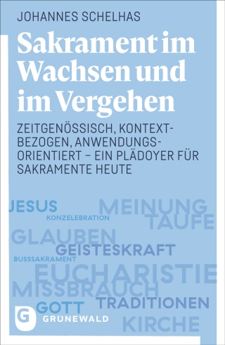 Sakrament im Wachsen und im Vergehen