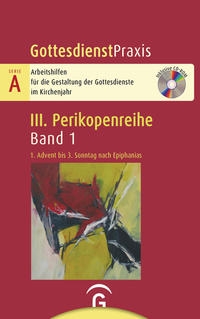 Gottesdienstpraxis Serie A, Perikopenreihe III / 1. Advent bis letzter Sonntag nach Epiphanias