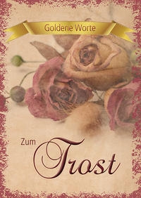 Goldene Worte - Zum Trost