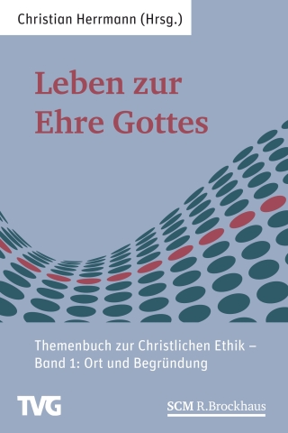 Leben zur Ehre Gottes - Band 1