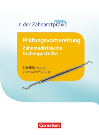 Zahnmedizinische Fachangestellte - Prüfungsvorbereitung - 1.-3. Ausbildungsjahr