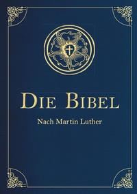 Die Bibel - Altes und Neues Testament (Cabra-Lederausgabe)