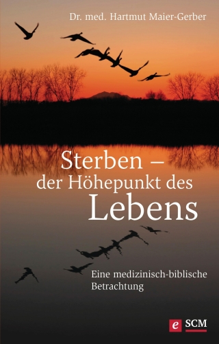 Sterben - der Höhepunkt des Lebens