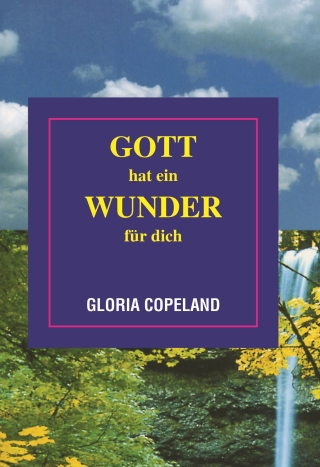 Gott hat ein Wunder für dich