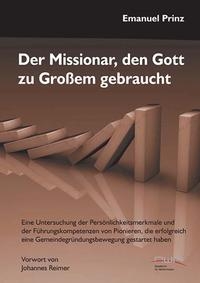 Der Missionar, den Gott zu Großem gebraucht