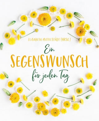 Ein Segenswunsch für jeden Tag