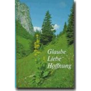 Glaube - Liebe - Hoffnung