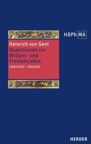 Quaestiones quodlibetales. Ausgewählte Fragen zur Willens- und Freiheitslehre