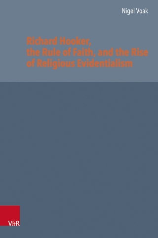 Richard Hooker, the Rule of Faith, and the Rise of Religious Evidentialism