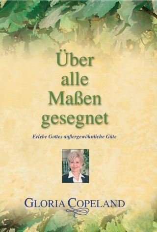 Über alle Maßen gesegnet