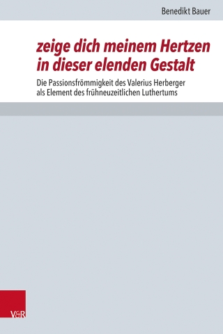 zeige dich meinem Hertzen in dieser elenden Gestalt