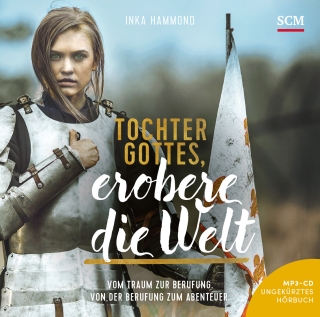 Tochter Gottes, erobere die Welt - Hörbuch