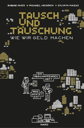 Tausch und Täuschung – Wie wir Geld machen