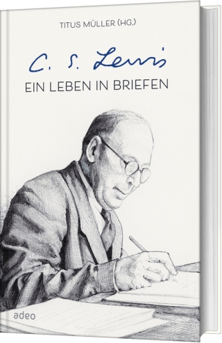 C.S. Lewis - Ein Leben in Briefen
