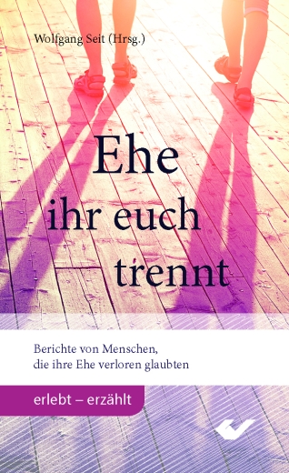 Ehe ihr euch trennt