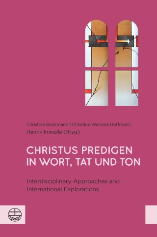Christus predigen – in Wort, Tat und Ton