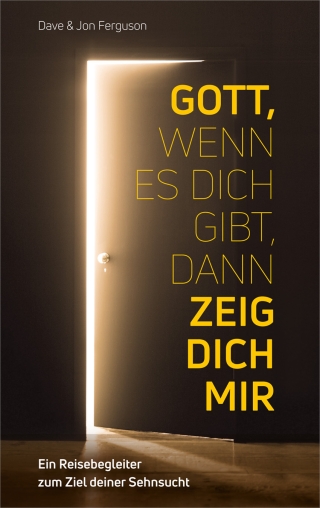 Gott, wenn es dich gibt, dann zeig dich mir!