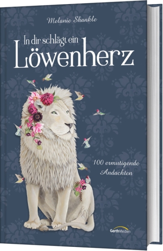 In dir schlägt ein Löwenherz