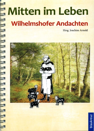 Miten im Leben - Wilhelmsdorfer Andachten