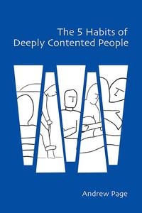The 5 Habits of Deeply Contented People