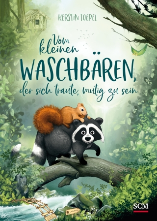 Vom kleinen Waschbären, der sich traute, mutig zu sein
