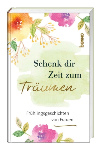 Schenk dir Zeit zum Träumen