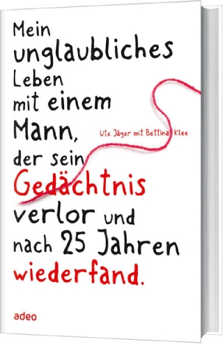 Mein unglaubliches Leben mit einem Mann, der sein Gedächtnis verlor...