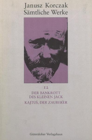 Sämtliche Werke / Der Bankrott des kleinen Jack. Kajtuś, der Zauberer