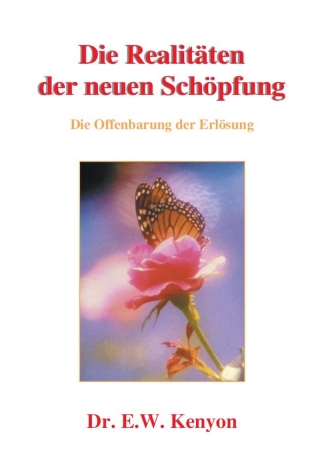 Die Realitäten der Neuen Schöpfung