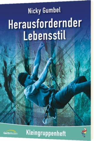 Kleingruppenheft: Herausfordernder Lebensstil