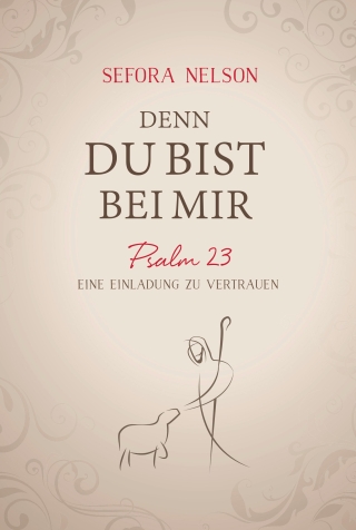 Denn du bist bei mir