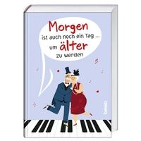 Morgen ist auch noch ein Tag ... um älter zu werden