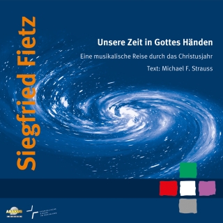 Unsere Zeit in Gottes Händen - Eine musikalische Reise durch das Christusjahr
