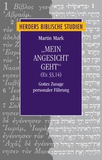 "Mein Angesicht geht" (Ex 33,14)