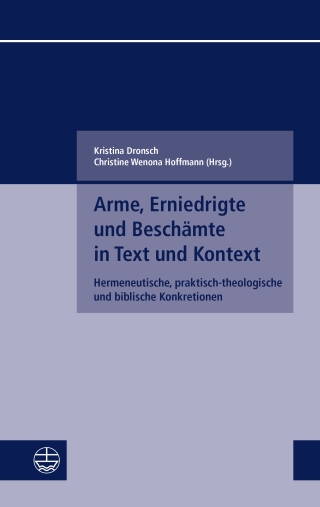 Arme, Erniedrigte und Beschämte in Text und Kontext