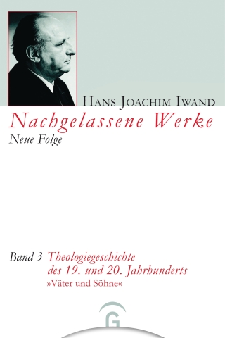 Nachgelassene Werke, Neue Folge / Theologiegeschichte des 19. und 20. Jahrhunderts