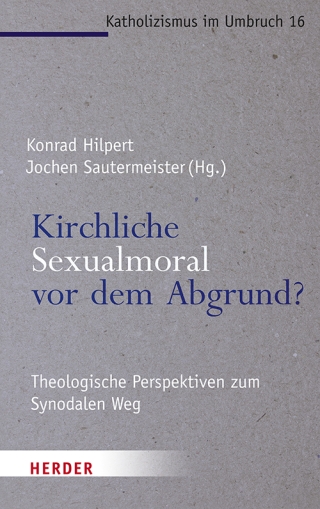 Kirchliche Sexualmoral vor dem Abgrund?