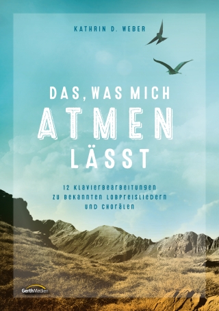 Das, was mich atmen lässt