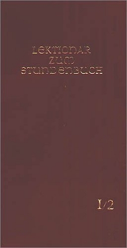 Die Feier des Stundengebetes - Lektionar. Erste Jahresreihe