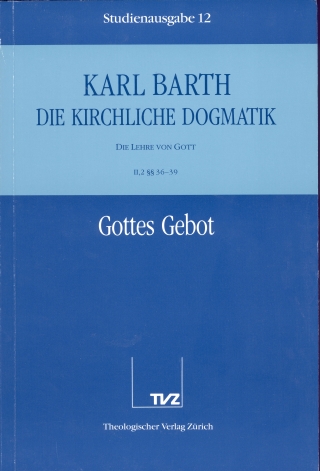 Die Kirchliche Dogmatik. Studienausgabe / Karl Barth: Die Kirchliche Dogmatik. Studienausgabe