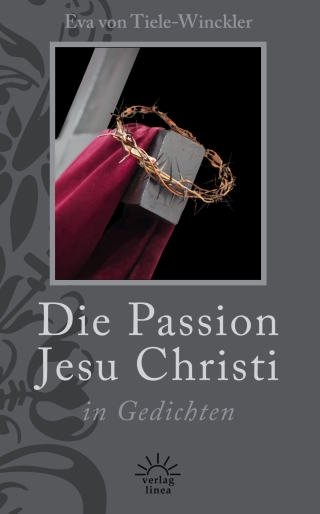 Die Passion Jesu Christ in Gedichten