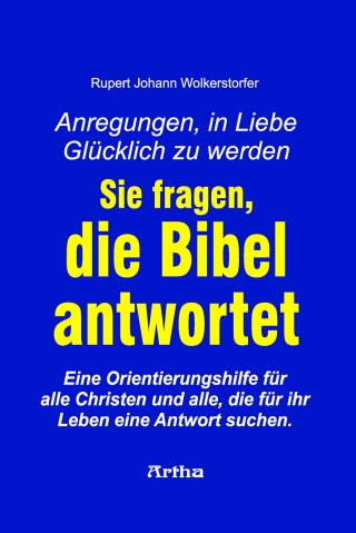 Sie fragen, die Bibel antwortet